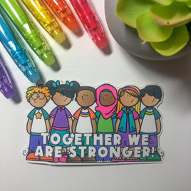 Together We Are Stronger! Sticker