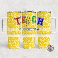 Yellow Bright TEACH- 40 oz. Cup