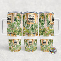 Bloom Where You Are Planted- 40 oz. Cup