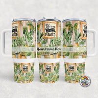 Bloom Where You Are Planted- 40 oz. Cup