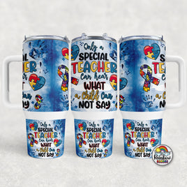 Only a Special Teacher- 40 oz. Cup
