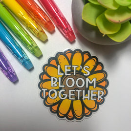 Let's Bloom Together Sticker